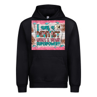 Black i am a dentist what's your superpower Urban Hoodie - JahusDesignShop