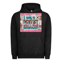 Pigment Black i am a dentist what's your superpower Urban Hoodie - JahusDesignShop