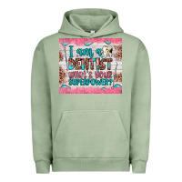 Pigment Oil Green i am a dentist what's your superpower Urban Hoodie - JahusDesignShop
