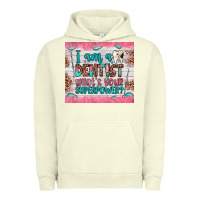 Pigment Pistachio i am a dentist what's your superpower Urban Hoodie - JahusDesignShop