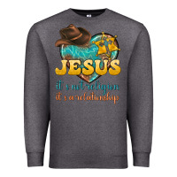 Charcoal Heather jesus it s not religion it s a relationship Premium Sweatshirt - texasbilliewilder