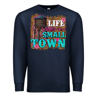 Navy life is better in a small town Premium Sweatshirt - texasbilliewilder
