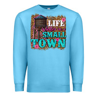 Ocean Blue life is better in a small town Premium Sweatshirt - texasbilliewilder