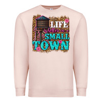 Pale Pink life is better in a small town Premium Sweatshirt - texasbilliewilder