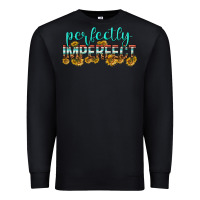 Black perfectly imperfect Premium Sweatshirt - texasbilliewilder