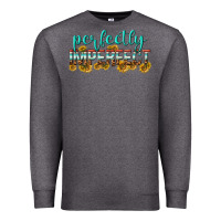 Charcoal Heather perfectly imperfect Premium Sweatshirt - texasbilliewilder