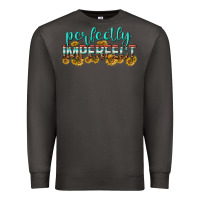 Smoke perfectly imperfect Premium Sweatshirt - texasbilliewilder
