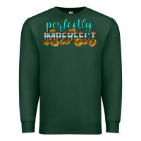 Sports Green perfectly imperfect Premium Sweatshirt - texasbilliewilder