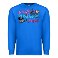 True Royal small business badass Premium Sweatshirt - texasbilliewilder