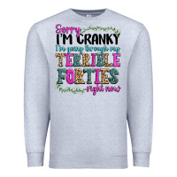 Heather Grey sorry im cranky im going through my terrible forti Premium Sweatshirt - texasbilliewilder