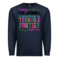 Navy sorry im cranky im going through my terrible forti Premium Sweatshirt - texasbilliewilder