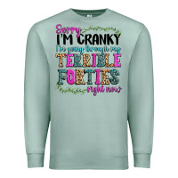 Seafoam sorry im cranky im going through my terrible forti Premium Sweatshirt - texasbilliewilder