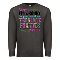 Smoke sorry im cranky im going through my terrible forti Premium Sweatshirt - texasbilliewilder