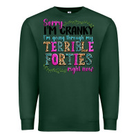 Sports Green sorry im cranky im going through my terrible forti Premium Sweatshirt - texasbilliewilder