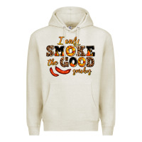 Oatmeal Heather i only smoke the good smokes Premium Hoodie - AdoDesignShop