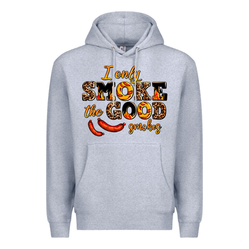 I Only Smoke The Good Smokes Premium Hoodie by AdoDesignShop | Teevron
