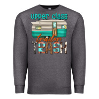 Charcoal Heather upper class trailer trash Premium Sweatshirt - texasbilliewilder