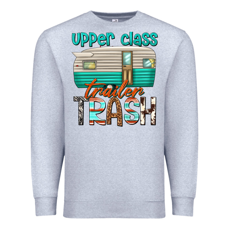 Upper Class Trailer Trash Premium Sweatshirt by texasbilliewilder | Teevron