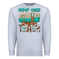 Heather Grey upper class trailer trash Premium Sweatshirt - texasbilliewilder