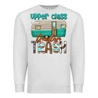 Oatmeal Heather upper class trailer trash Premium Sweatshirt - texasbilliewilder