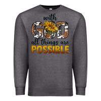 Charcoal Heather with god al things ara possible Premium Sweatshirt - texasbilliewilder