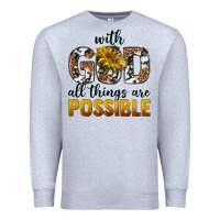 Heather Grey with god al things ara possible Premium Sweatshirt - texasbilliewilder