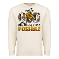 Sandshell with god al things ara possible Premium Sweatshirt - texasbilliewilder