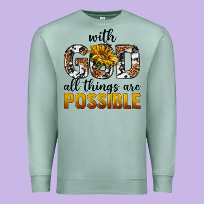 Premium Sweatshirt with god al things ara possible