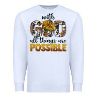 White with god al things ara possible Premium Sweatshirt - texasbilliewilder