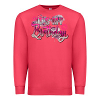Cardinal pink it's my birthday Premium Sweatshirt - Zillion Design Studio