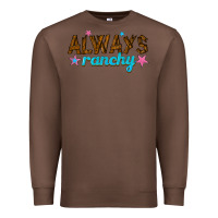 Chestnut always ranchy Premium Sweatshirt - texasbilliewilder