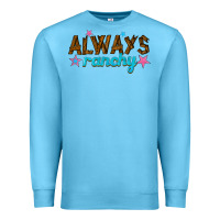 Ocean Blue always ranchy Premium Sweatshirt - texasbilliewilder