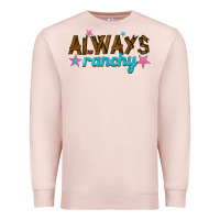 Pale Pink always ranchy Premium Sweatshirt - texasbilliewilder
