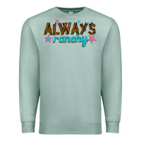 Seafoam always ranchy Premium Sweatshirt - texasbilliewilder