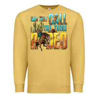 Antique Gold and they call the thing rodeo Premium Sweatshirt - texasbilliewilder