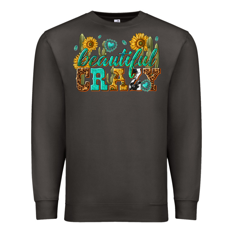 Beautiful Crazy Premium Sweatshirt by texasbilliewilder | Teevron