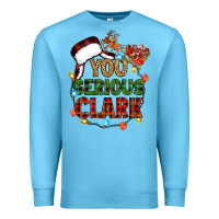 Ocean Blue you serious clark Premium Sweatshirt - Zillion Design Studio