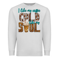 Dove Grey i like my coffee cold like my soul Premium Sweatshirt - texasbilliewilder