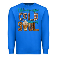 True Royal i like my coffee cold like my soul Premium Sweatshirt - texasbilliewilder