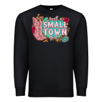 Black just a small town girl cowgirl boots Premium Sweatshirt - texasbilliewilder