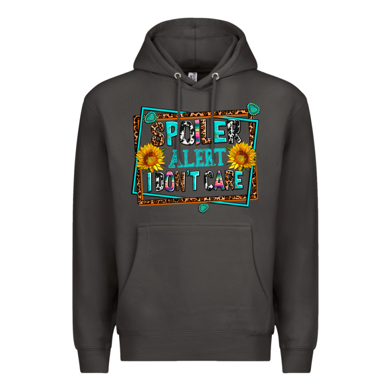 Spoiler Alert I Dont Care Premium Hoodie by AdoDesignShop | Teevron