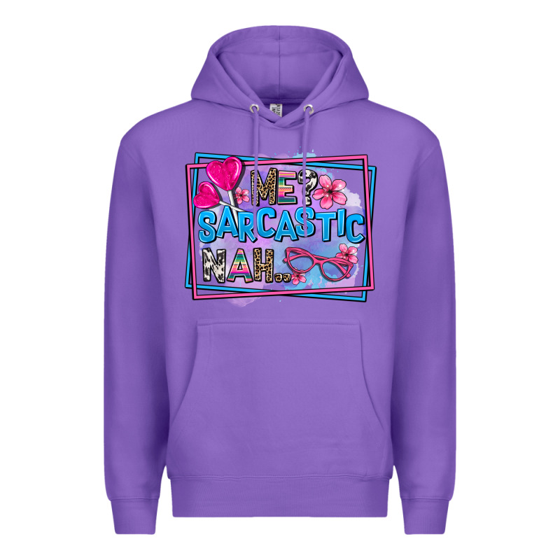 Me Sarcastic Nah Premium Hoodie by AdoDesignShop | Teevron