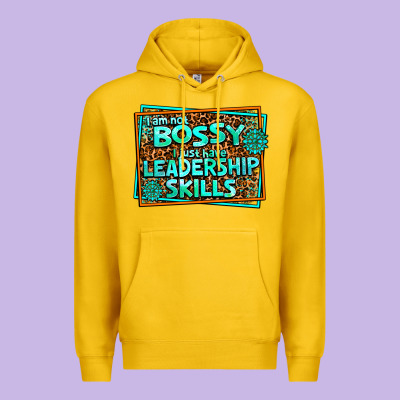 I Am Not Bossy I Just Have Leadership Skills Premium Hoodie Designed By Adodesignshop