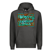 Charcoal Heather i am not bossy i just have leadership skills Premium Hoodie - AdoDesignShop