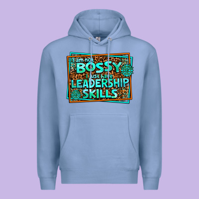 I Am Not Bossy I Just Have Leadership Skills Premium Hoodie Designed By Adodesignshop