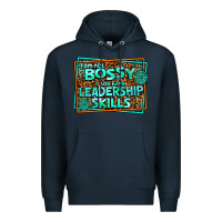 Navy i am not bossy i just have leadership skills Premium Hoodie - AdoDesignShop