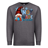Charcoal Heather not made for winter with gnome Premium Sweatshirt - Zillion Design Studio