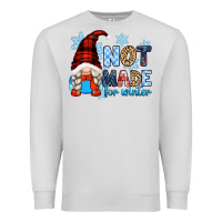 Dove Grey not made for winter with gnome Premium Sweatshirt - Zillion Design Studio