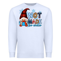 White not made for winter with gnome Premium Sweatshirt - Zillion Design Studio