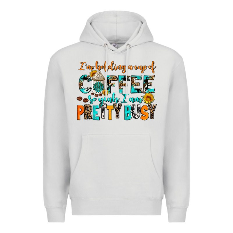 I Am Holding A Cup Of Coffee So Yeah Iam Pretty Bu Premium Hoodie by AdoDesignShop | Teevron
